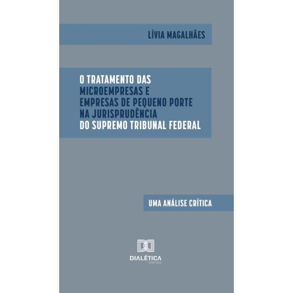 O Tratamento das Microempresas e Empresas de Pequeno Porte na Jurisprudência do Supremo Tribunal Federal