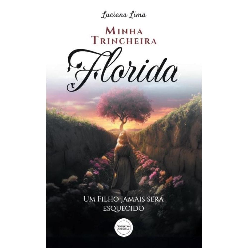 Minha Trincheira Florida! Um Filho Jamais Será Esquecido