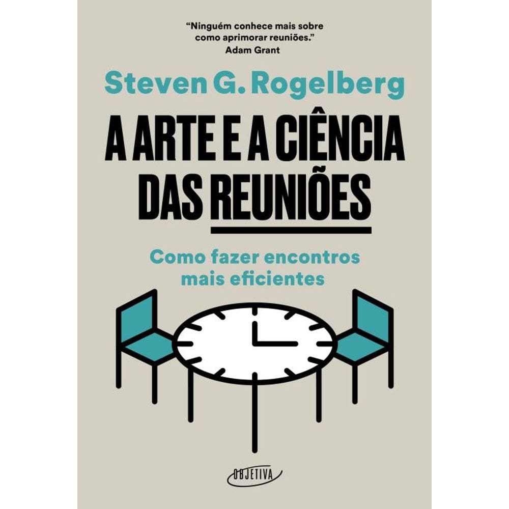 A arte e a ciência das reuniões: Como fazer encontros mais eficientes