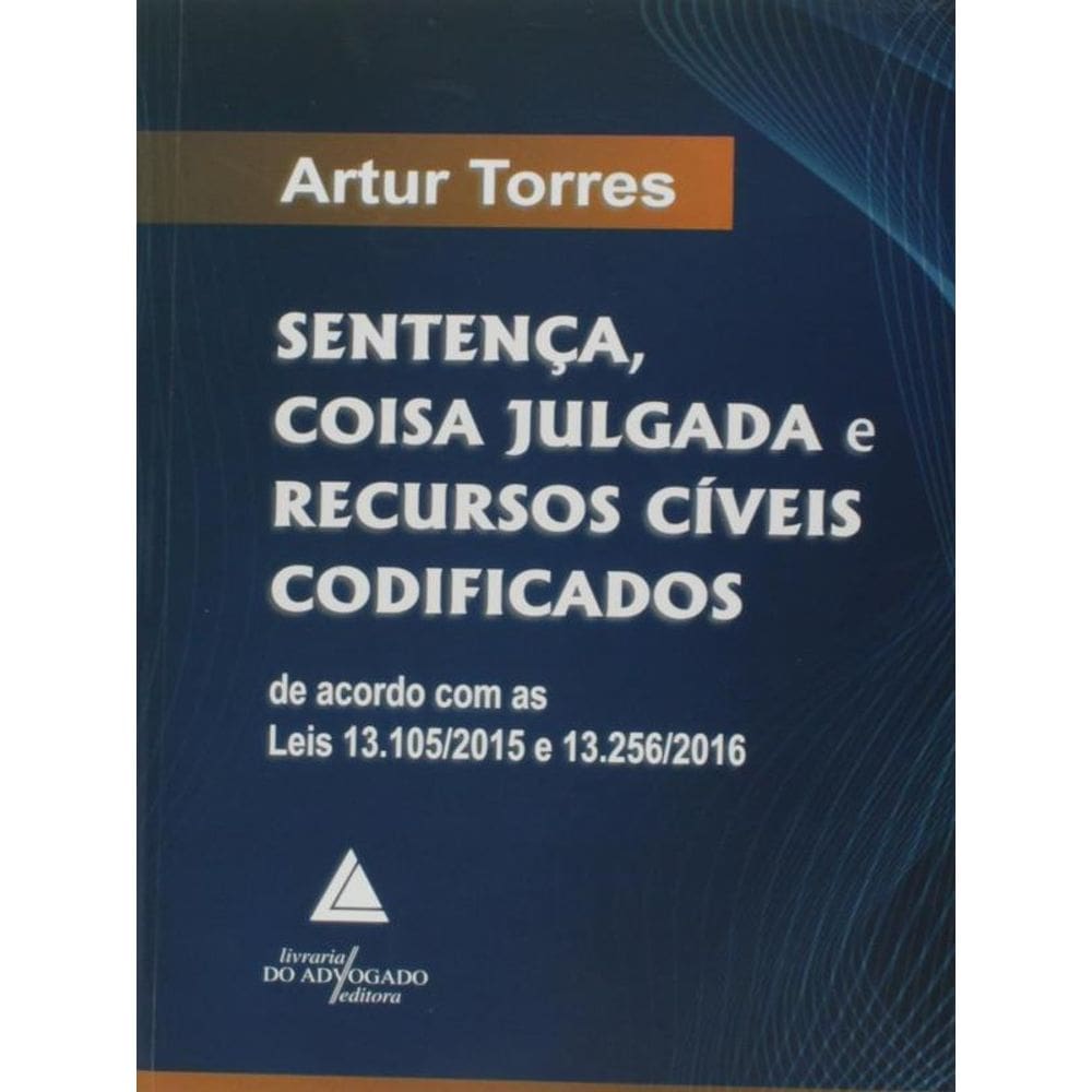 Sentença, Coisa Julgada E Recursos Civeis Codificados