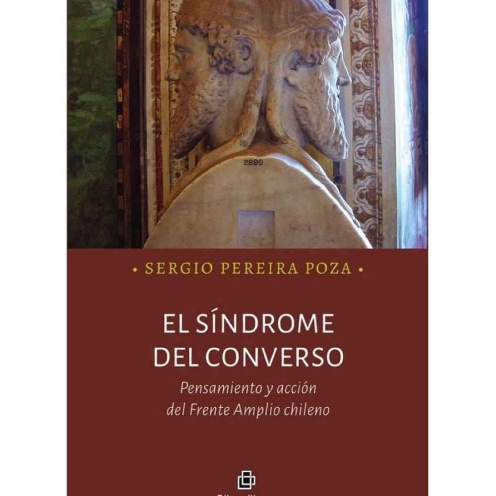 El síndrome del converso. Pensamiento y acción del Frente Amplio chileno - Espanhol