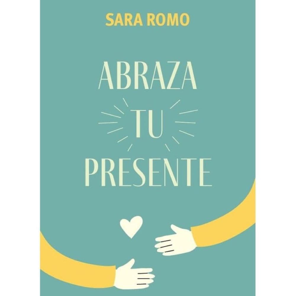 Abraza  tu presente - Espanhol