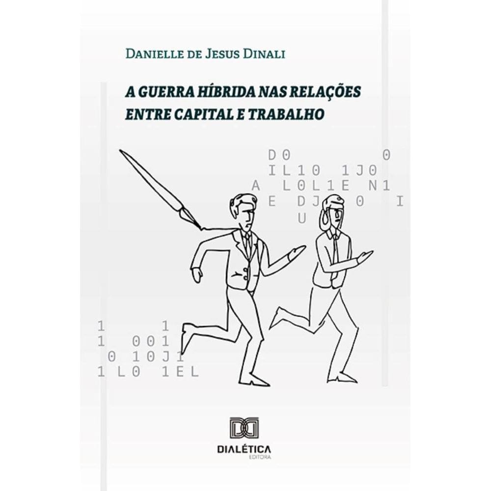 A guerra híbrida nas relações entre capital e trabalho