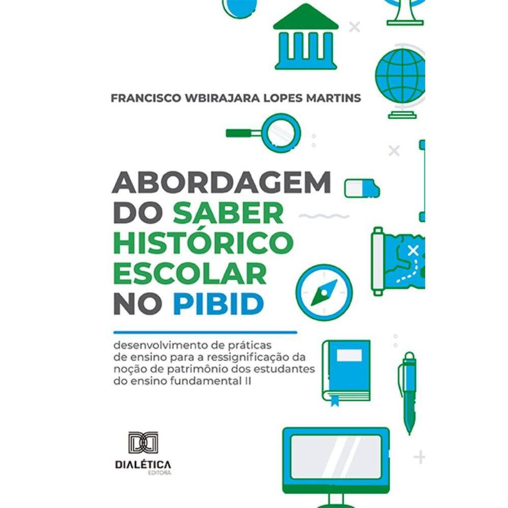 Abordagem do Saber Histórico Escolar no Pibid