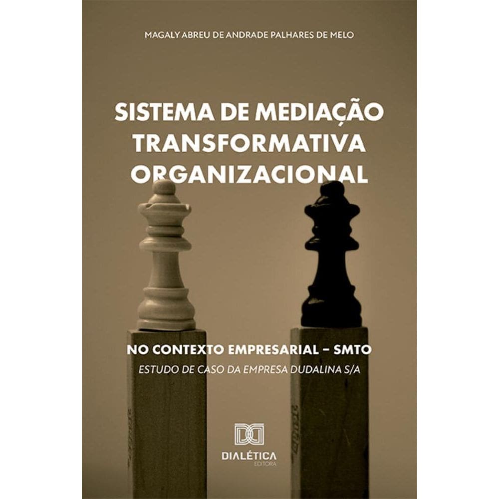 Sistema de Mediação Transformativa Organizacional no Contexto Empresarial – SMTO