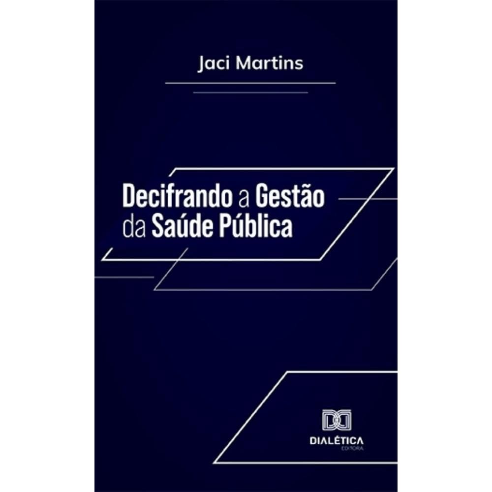 Decifrando a Gestão da Saúde Pública