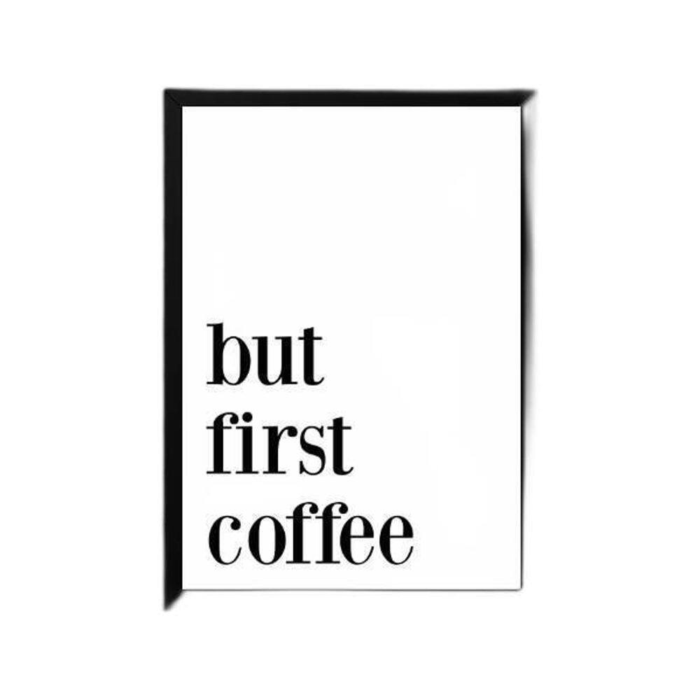 Quadro But First, Coffee 24X18Cm Moldura Preta