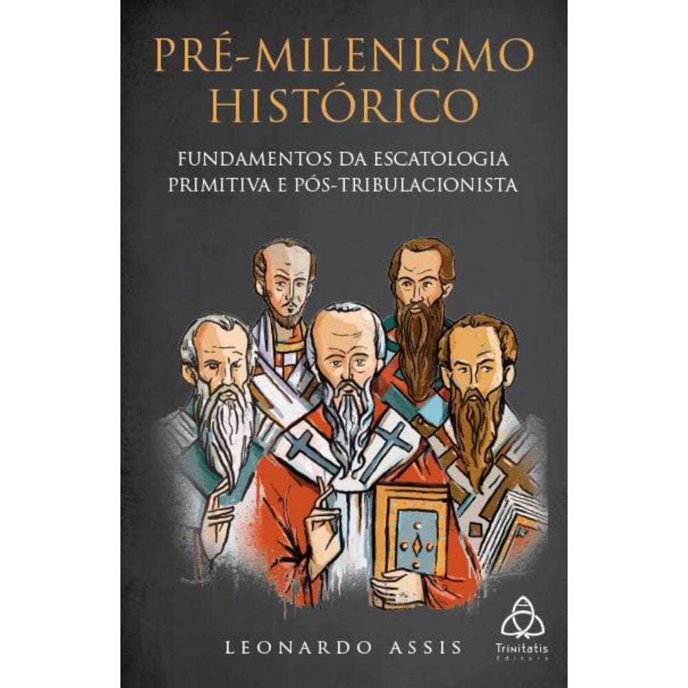 Pré-Milenismo Histórico: Fundamentos da Escatologia Primitiva e Pós-Tribulacionista