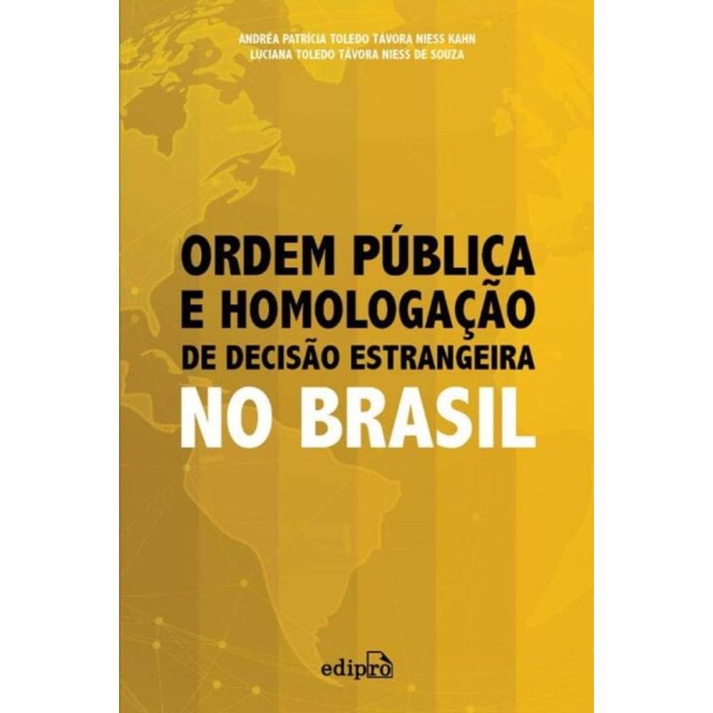 Ordem Pública e Homologação De Decisão Estrangeira No Brasil - 01Ed/19