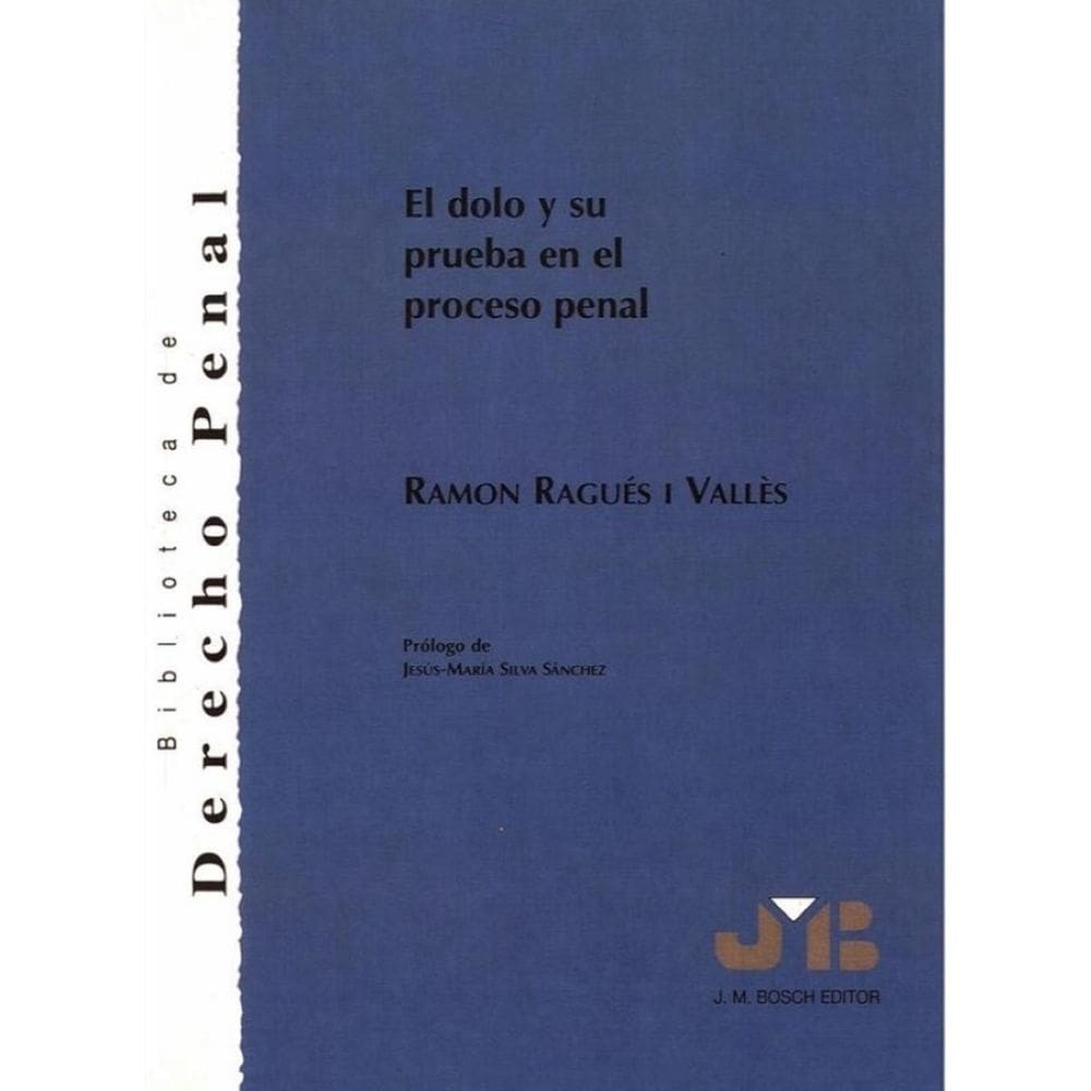 El dolo y su prueba en el proceso penal. - Espanhol