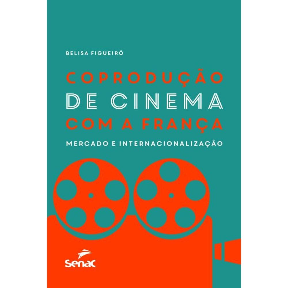 Coprodução de cinema com a França: mercado e internacionalização