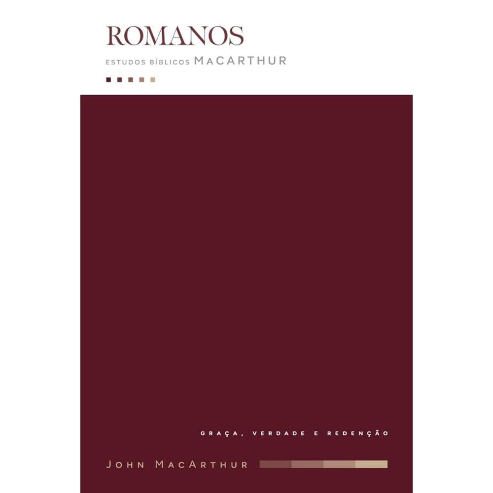 Romanos: Estudos Biblicos John Macarthur