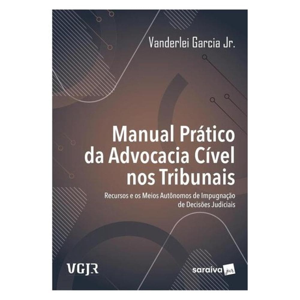 Manual Prático Da Advocacia Cível Nos Tribunais - 1ª Edição 2025