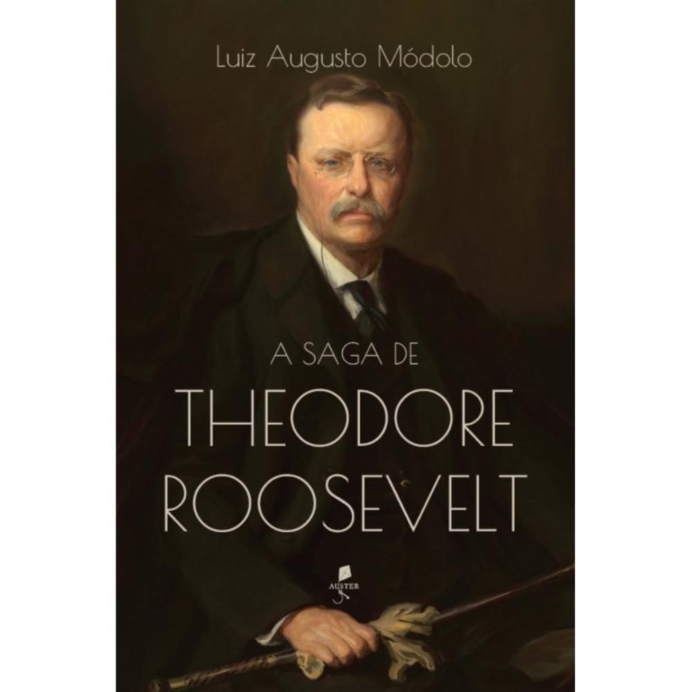 A saga de Theodore Roosevelt ( Luiz Augusto Módolo )