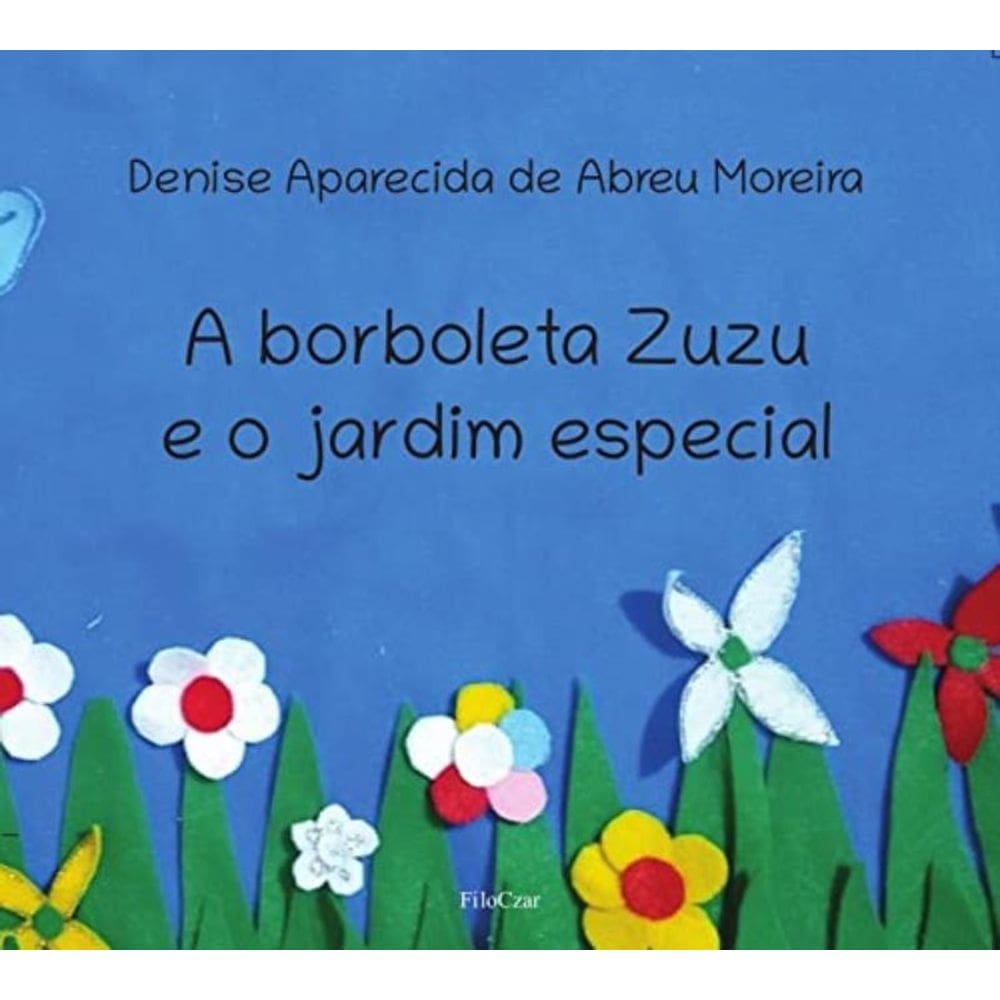 A Borboleta Zuzu E O Jardim Especial