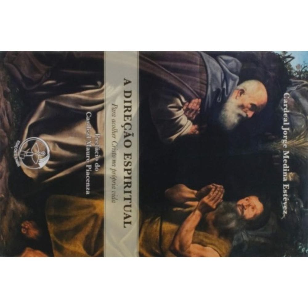 A Direção Espiritual: Para Acolher Cristo Na Própria Vida