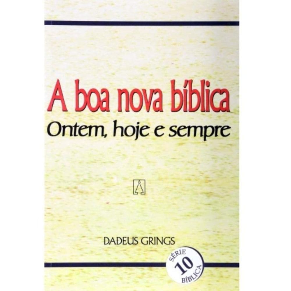 Boa Nova Biblica, A - Ontem Hoje E Sempre