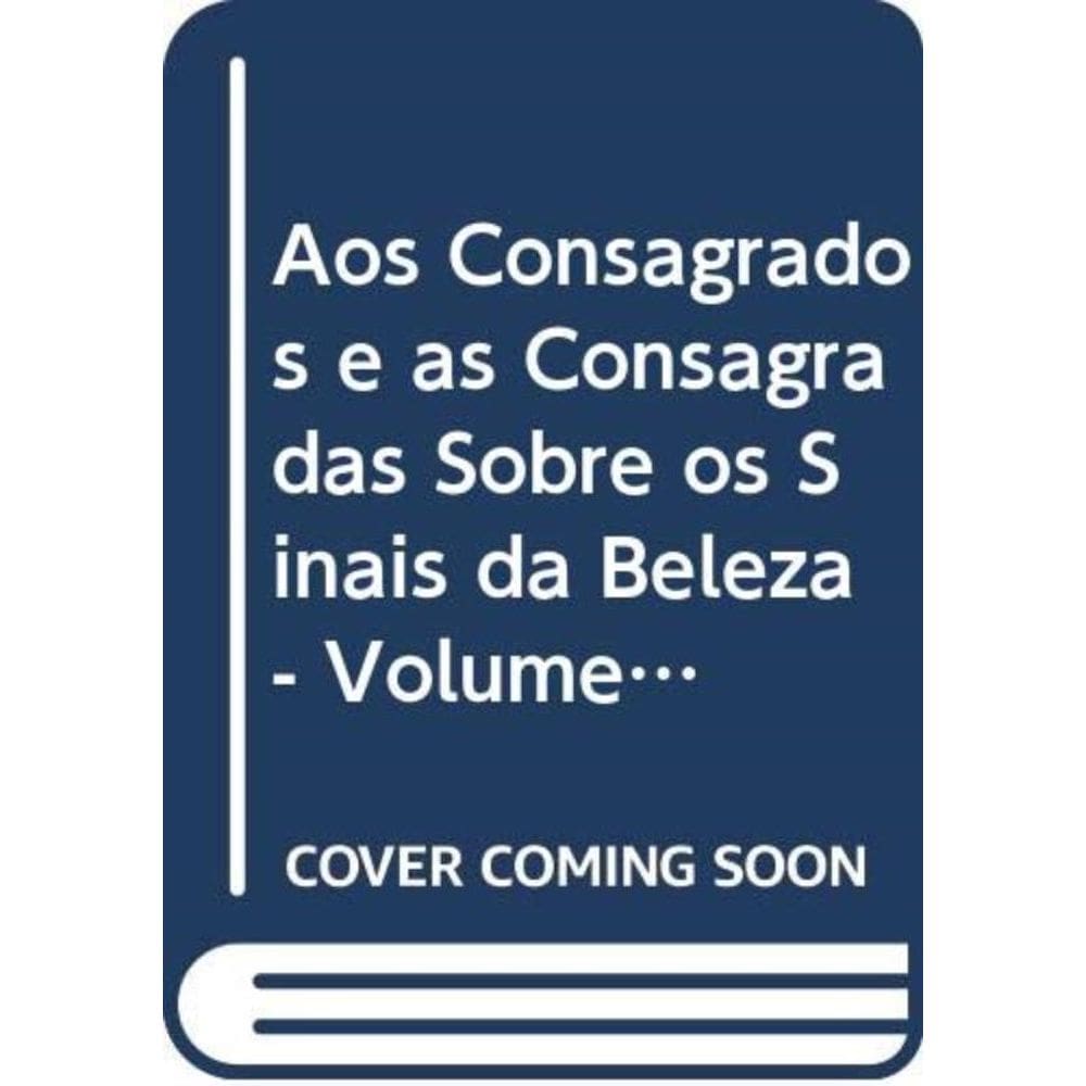 Aos Consagrados E Às Consagradas Sobre Os Sinais Da Beleza - D.I. N 27
