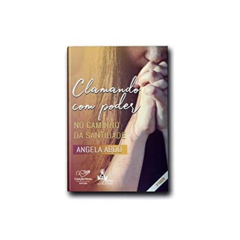 Clamando Com Poder: No Caminho Da Santidade (Reedição)