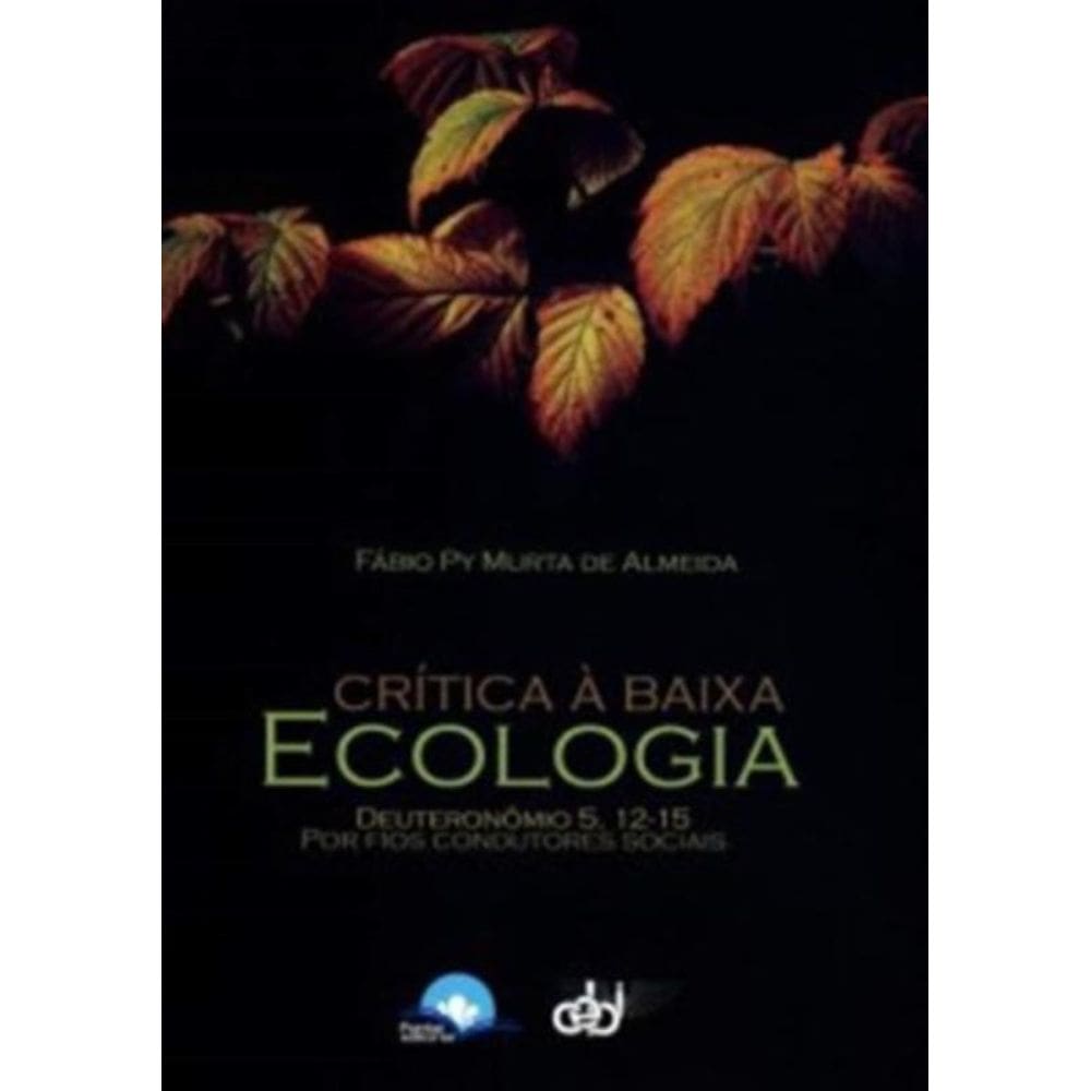 Critica A Baixa Ecologia - Deuteronomio 5, 12-15 Por Fios Condutores Sociais