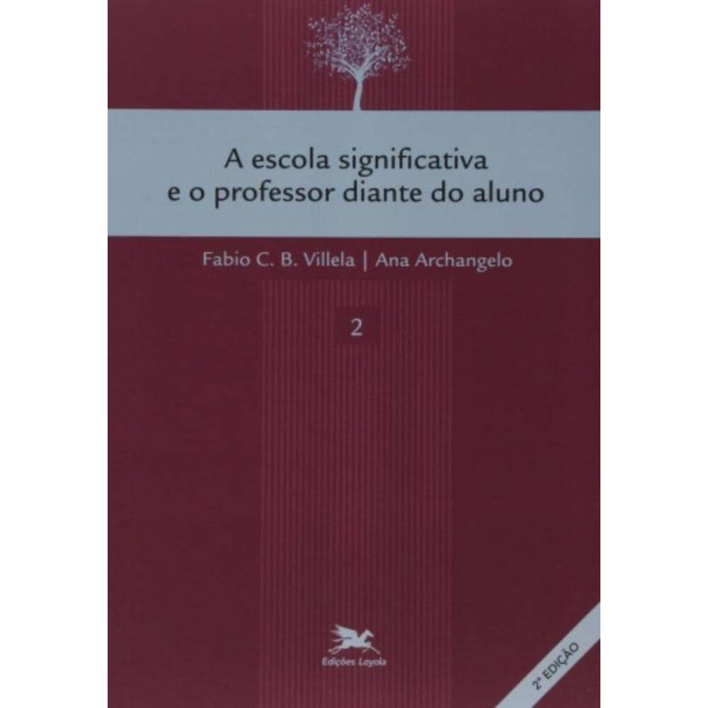 A Escola Significativa E O Professor Diante Do Aluno