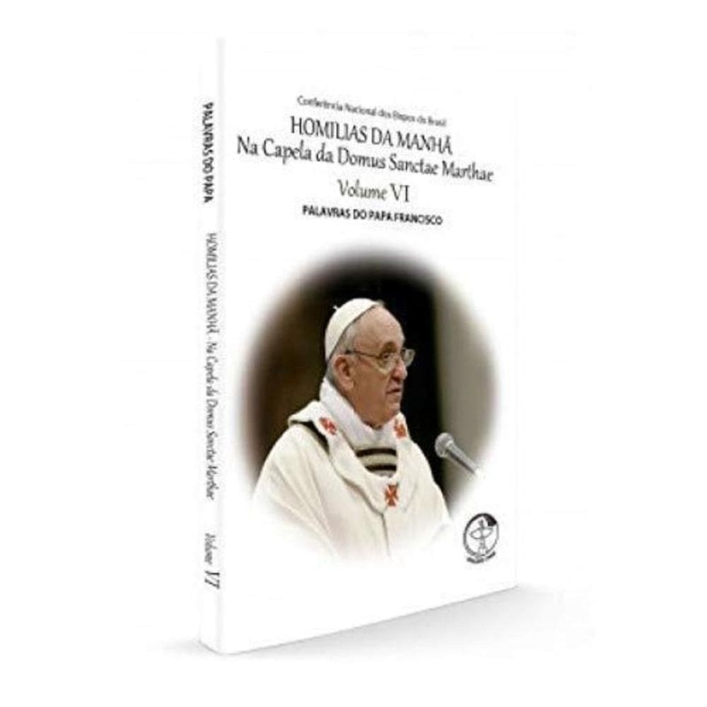 Homilias Da Manhã Na Capela Da Domus Sanctae Marthae - Volume 6