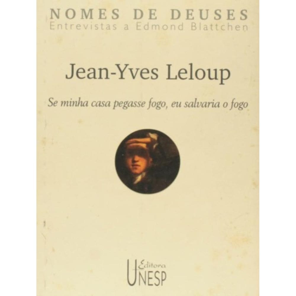 Jean-Yves Leloup - Se Minha Casa Pegasse Fogo, Eu Salvaria O Fogo