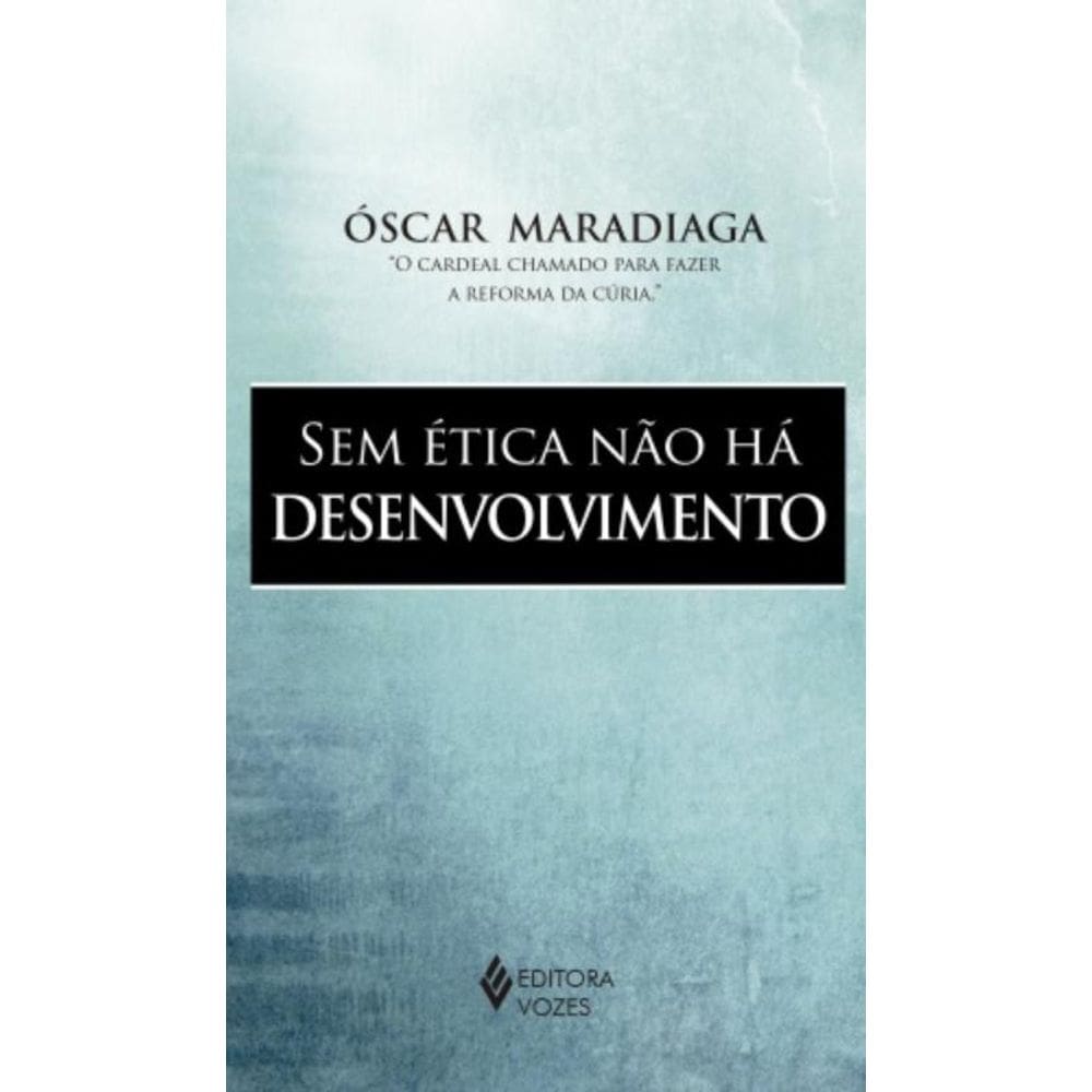 Sem Etica Nao Ha Desenvolvimento