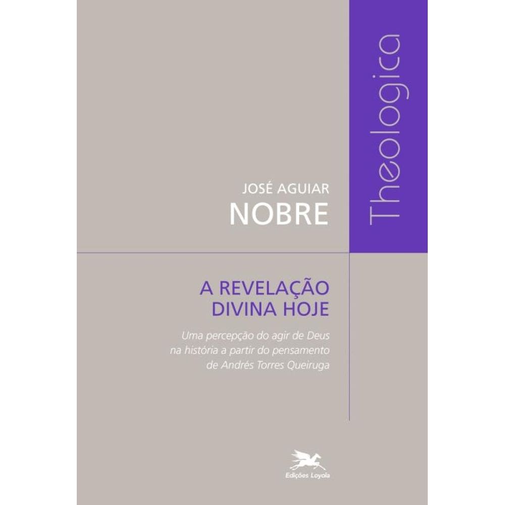 A Revelação Divina Hoje - Uma Percepção Do Agir De Deus Na História A Partir Do Pensamento De Andrés