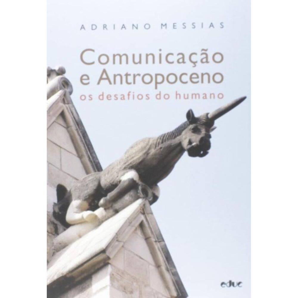 Comunicacao E Antropoceno: Os Desafios Do Humano