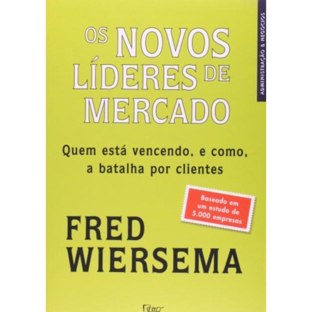 Novos Lideres De Mercado, Os - Quem Esta Vencendo E Como A Batalha Por Cl
