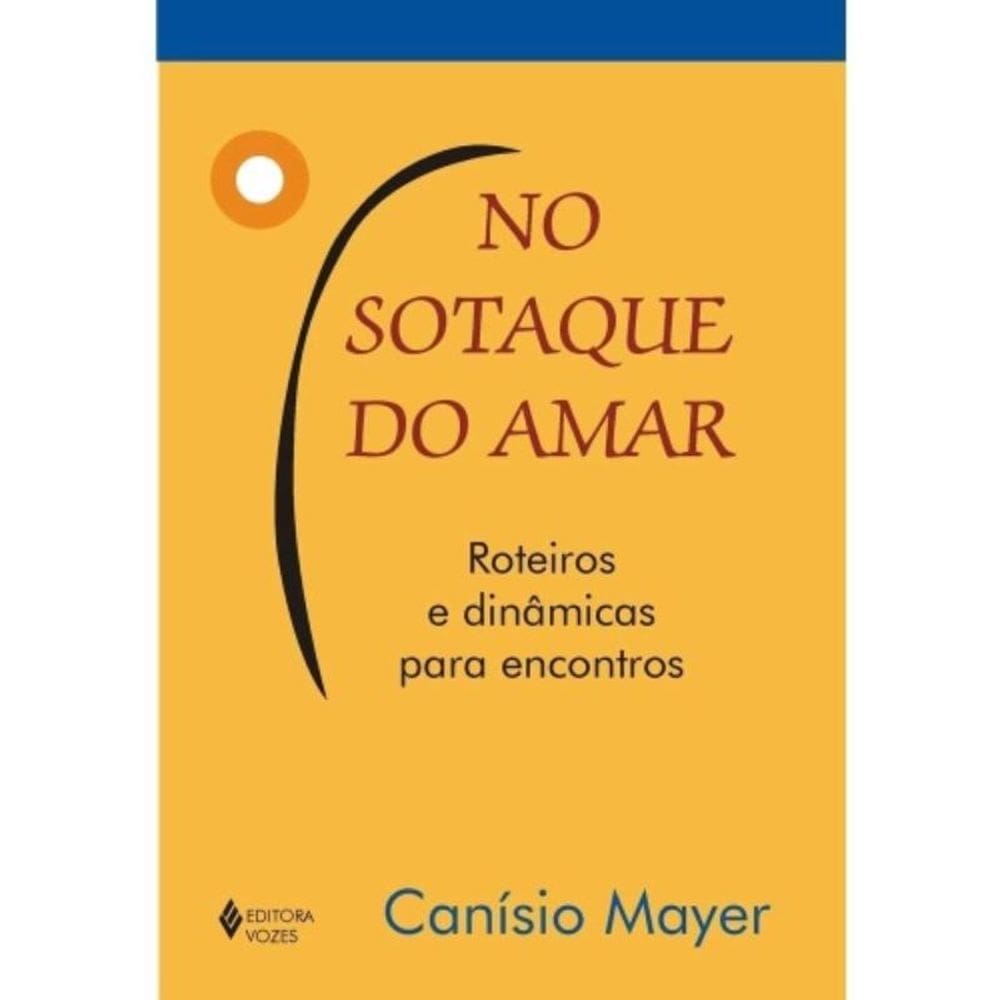 No Sotaque Do Amar - Roteiros E Dinâmicas Para Encontros