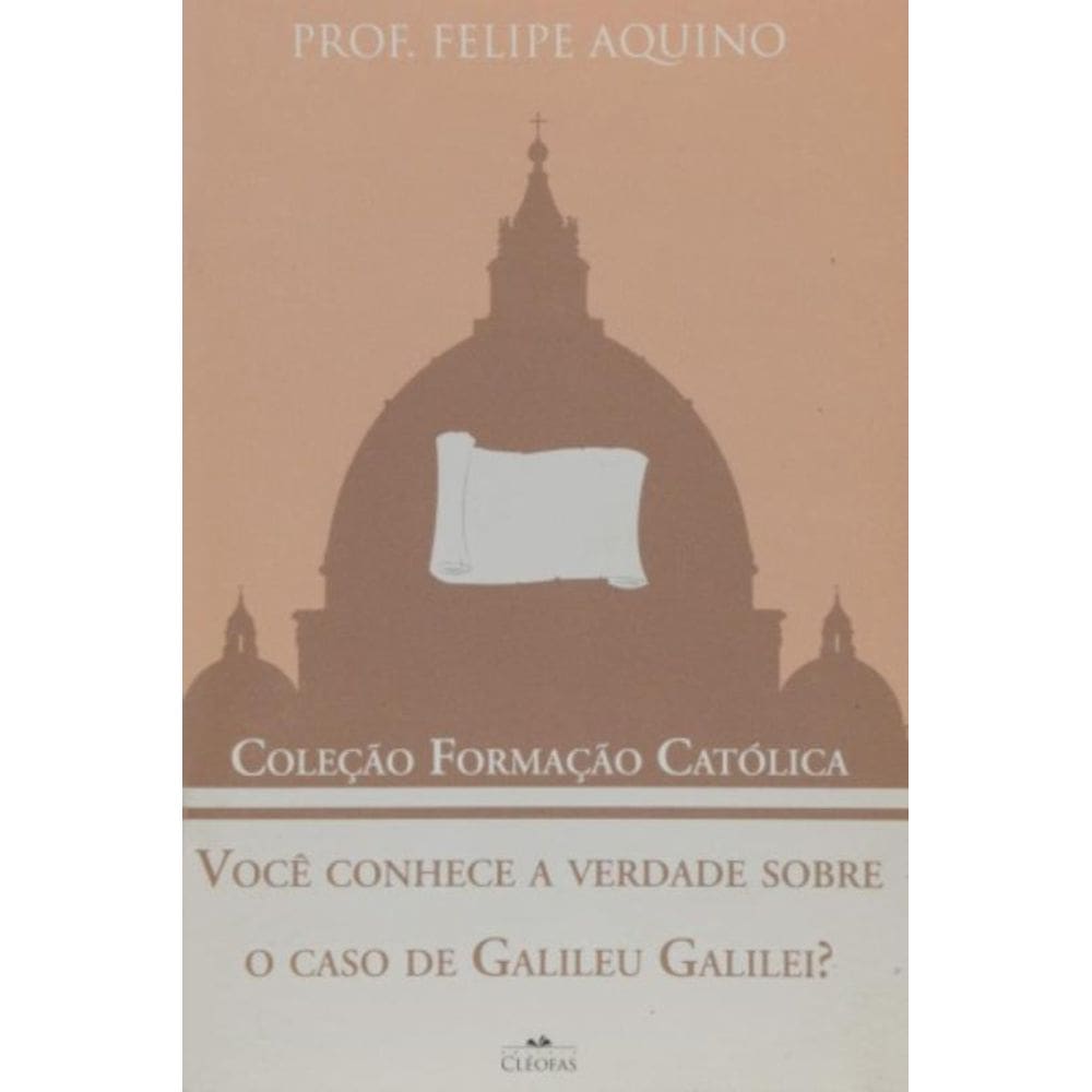 Voce Conhece A Verdade Sobre O Caso De Galileu Galilei  - Coleção Formação Católica 9