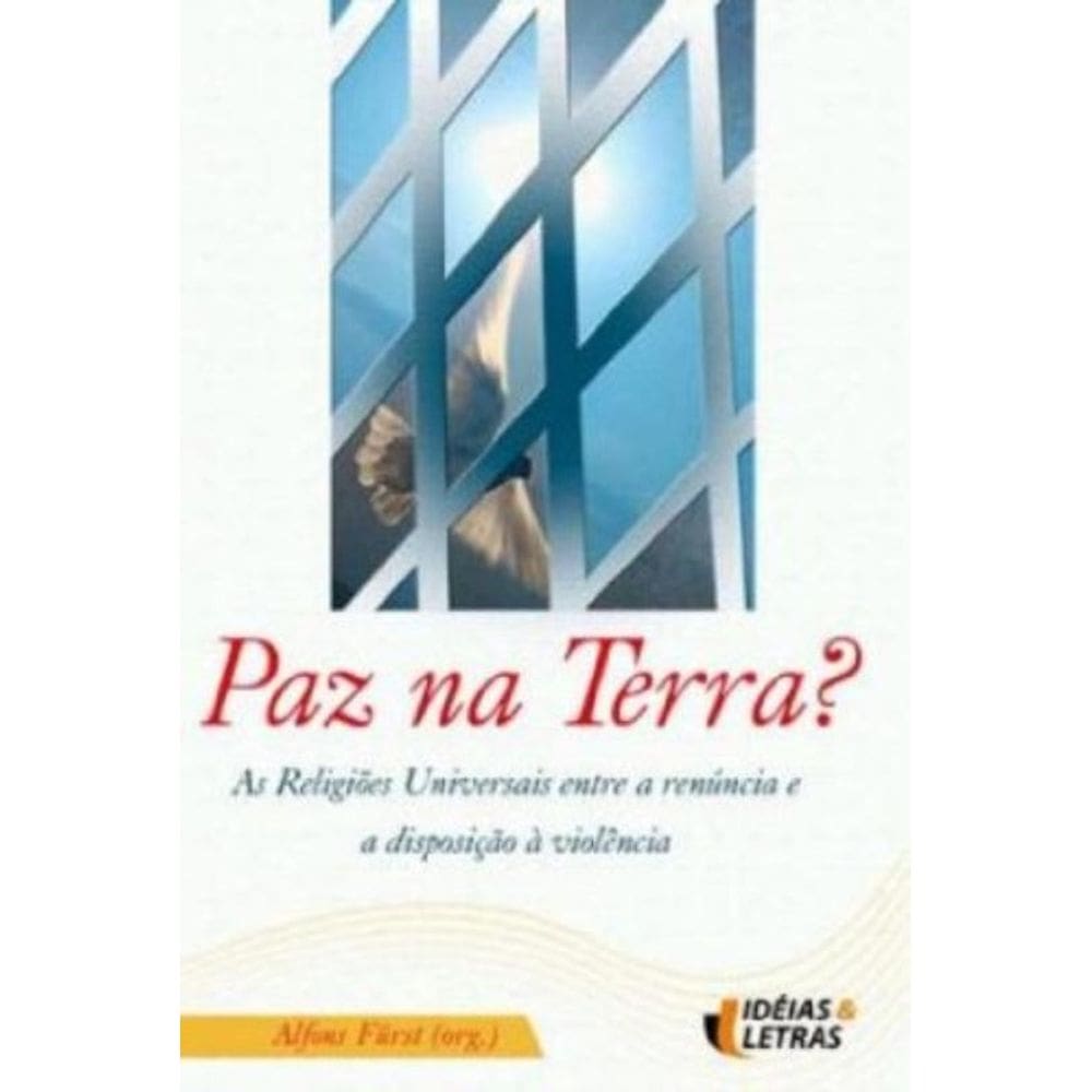 Paz Na Terra: As Religioes Universais Entre A Renu