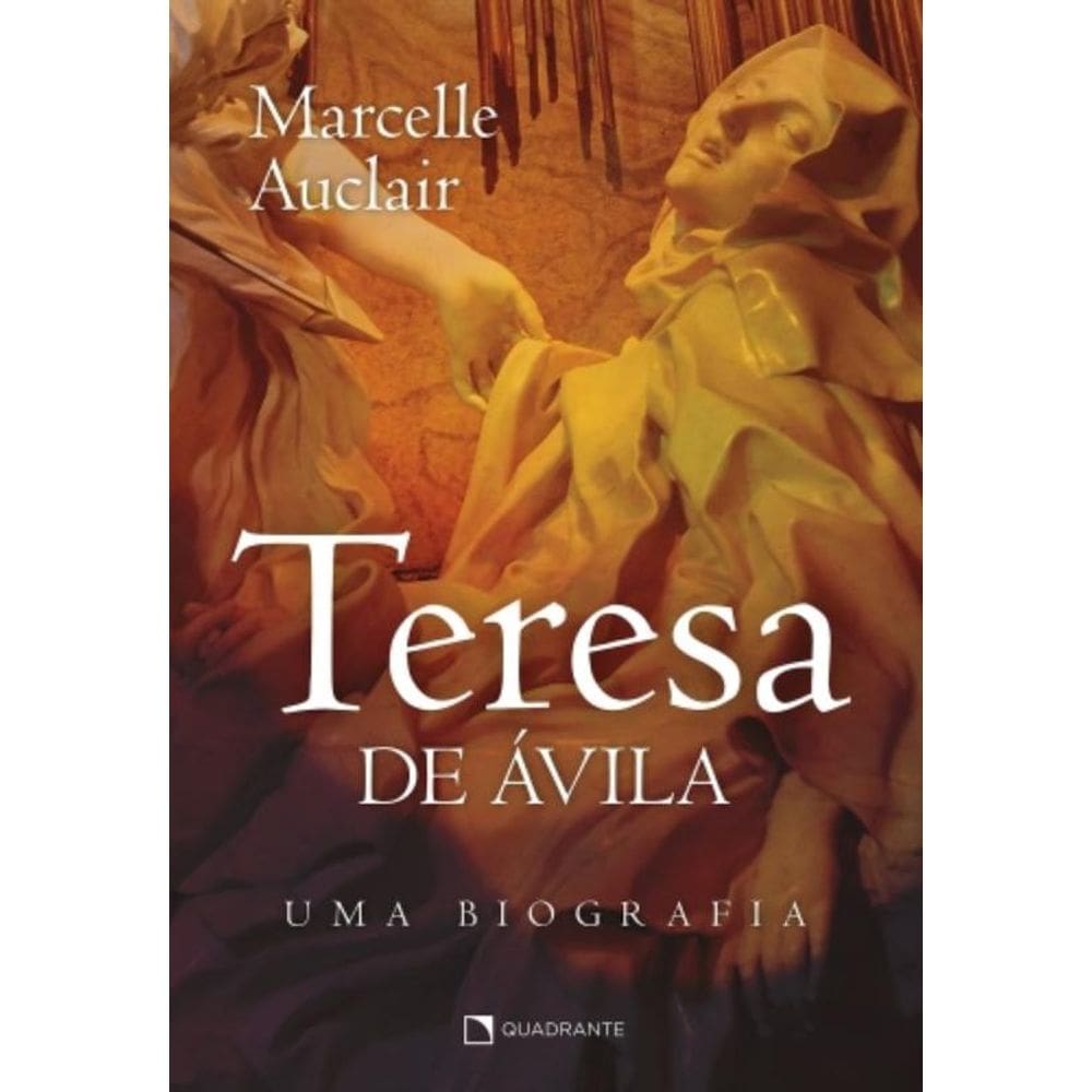 Teresa De Ávila - Uma Biografia
