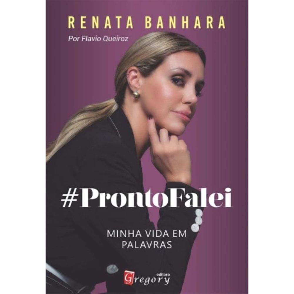 Renata Banhara - Pronto Falei, Minha Vida Em Palavras