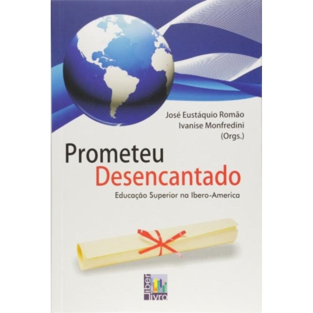 Prometeu Desencantado - Educacao Superior Na Ibero-America