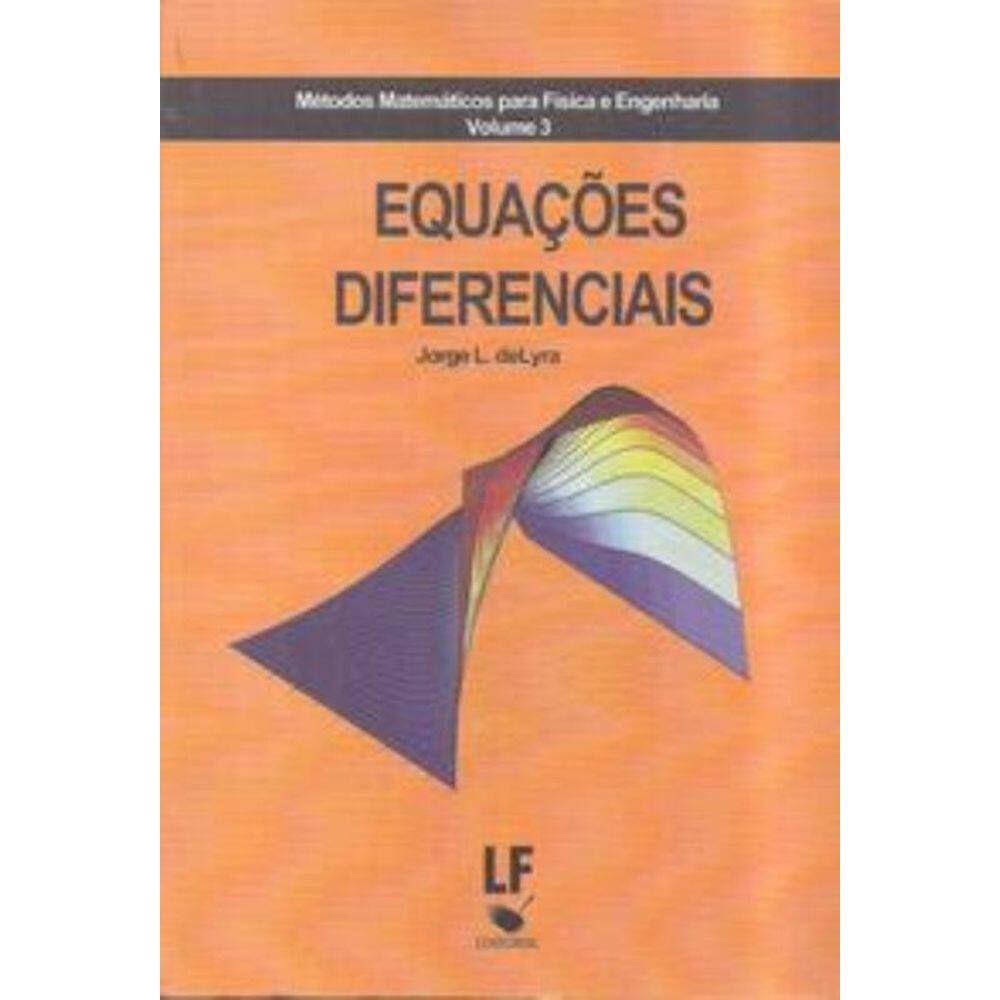 Métodos Matemáticos Para Física E Engenharia - Volume 3: Equações Diferenciais