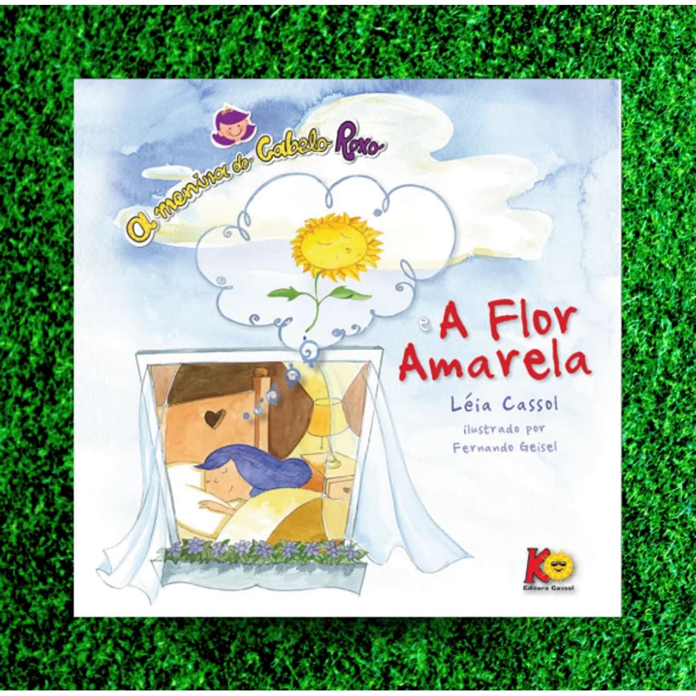 A Menina do Cabelo Roxo e a Flor Amarela - Léia Cassol