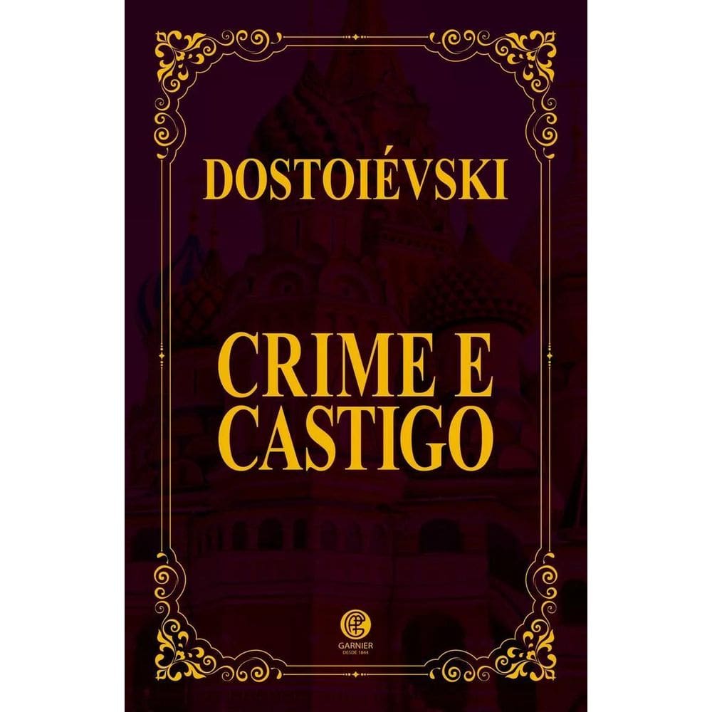 Dostoiévski - Crime E Castigo - Edição De Ouro - Ed. Garnier