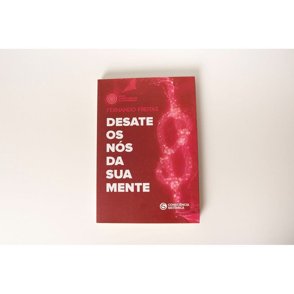 Desate os Nós da Sua Mente - Livros para Constelação Familiar