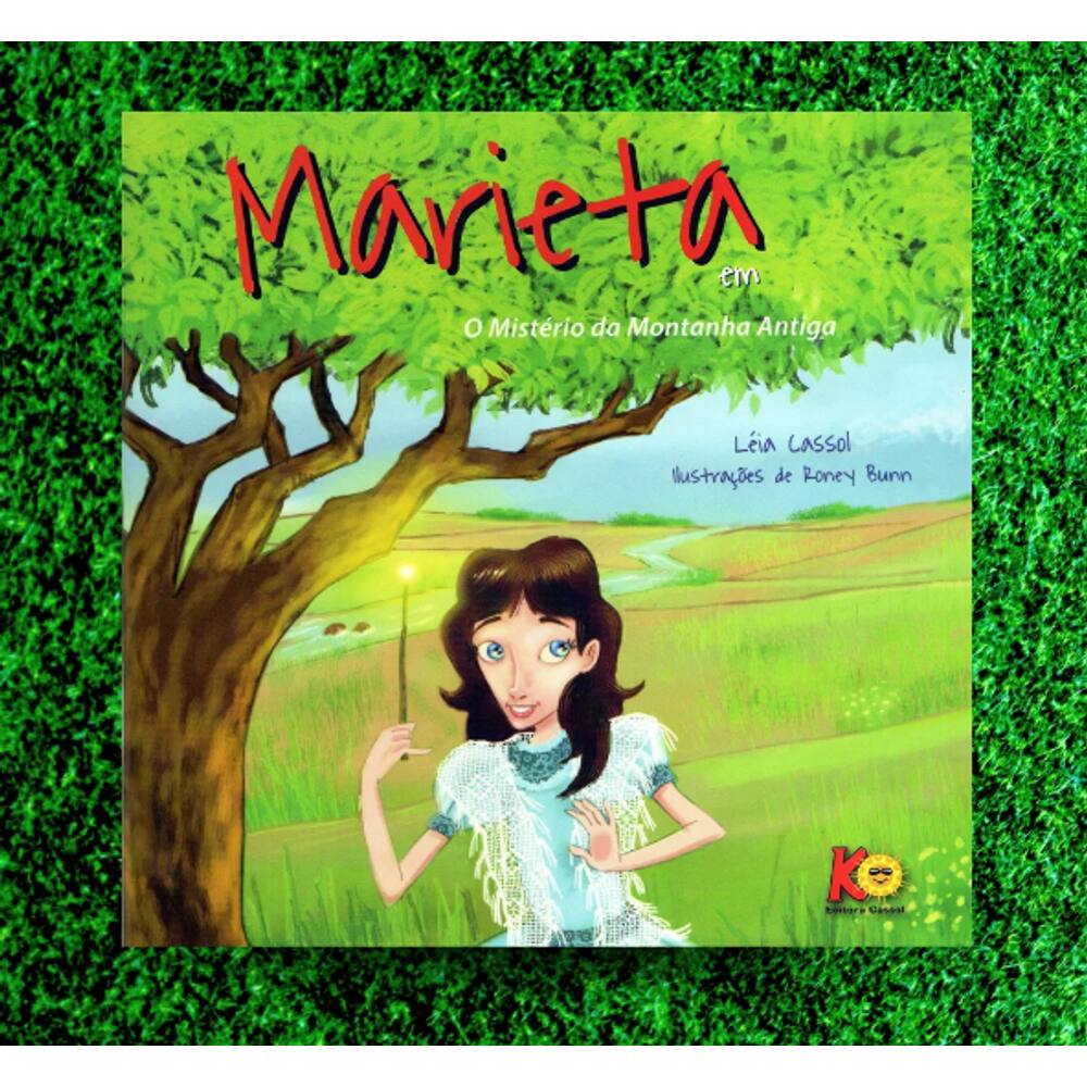 Marieta Em O Mistério Da Montanha Antiga- Léia Cassol