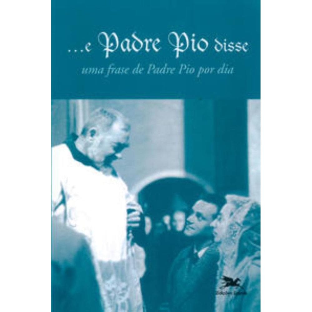 ...E Padre Pio Disse