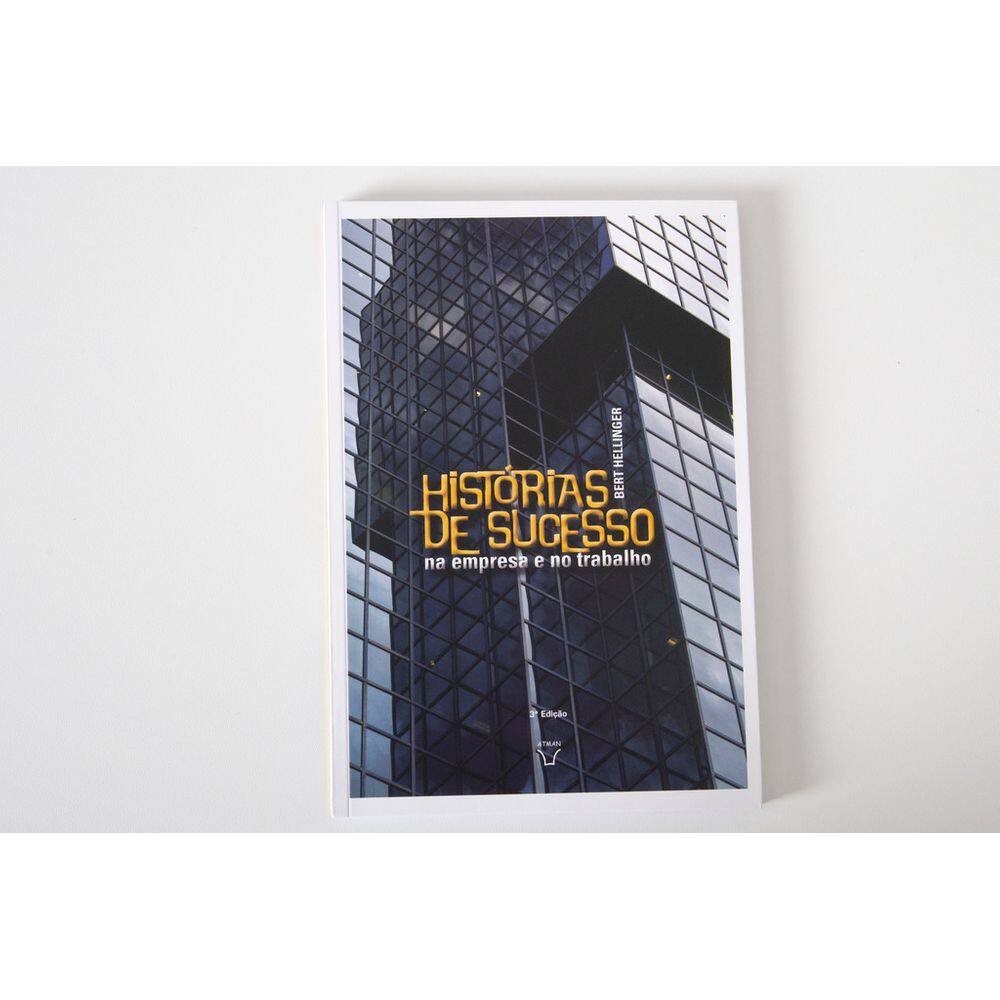 História de Sucesso na Empresa e na Profissão - Trilogia Ordens Do Sucesso - Livros para Constelação Familiar