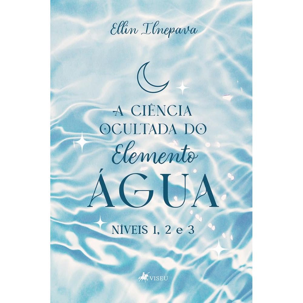 A cie^ncia ocultada do elemento água: Ni´veis 1, 2, 3