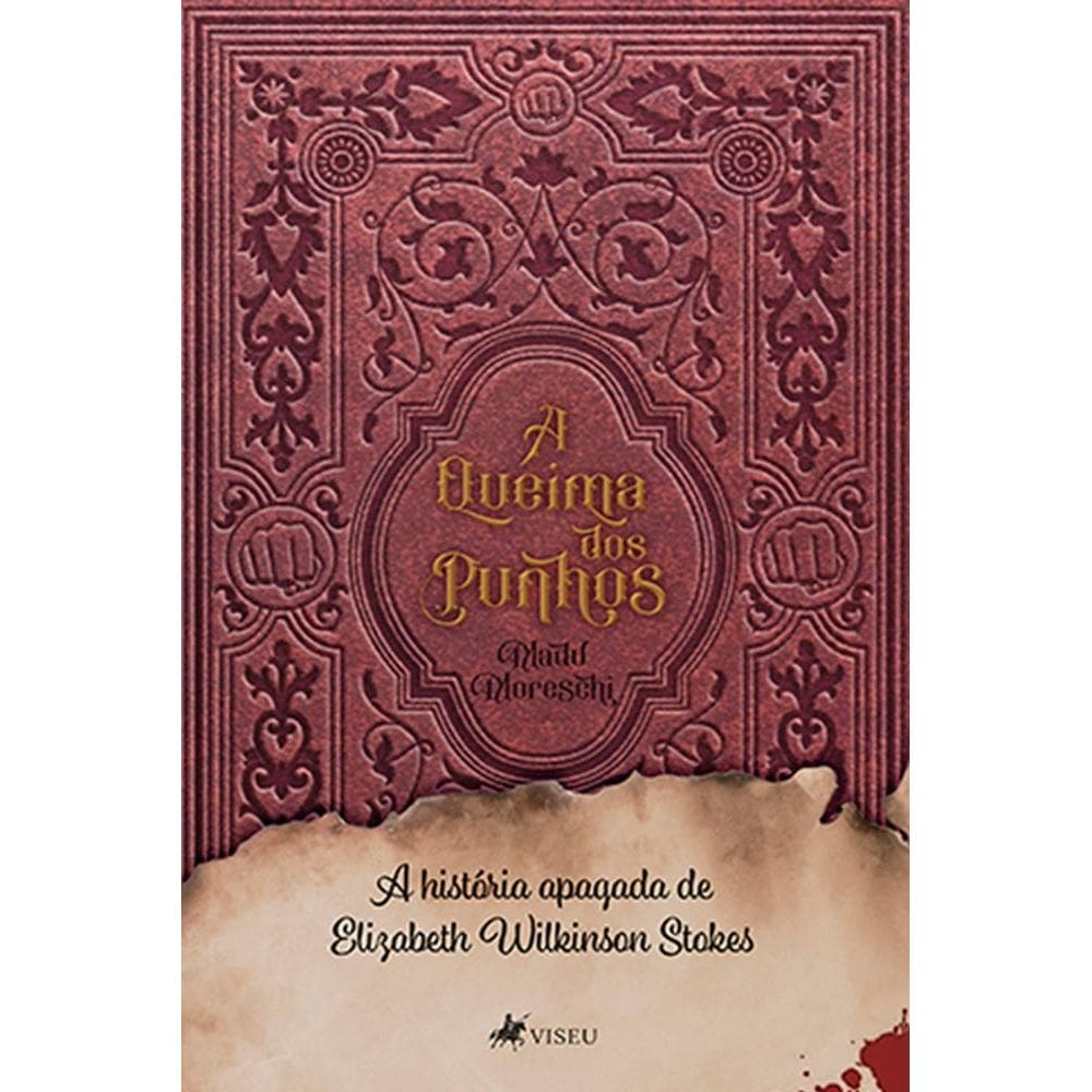 A queima dos punhos: A história apagada de Elizabeth Wilkinson Stokes
