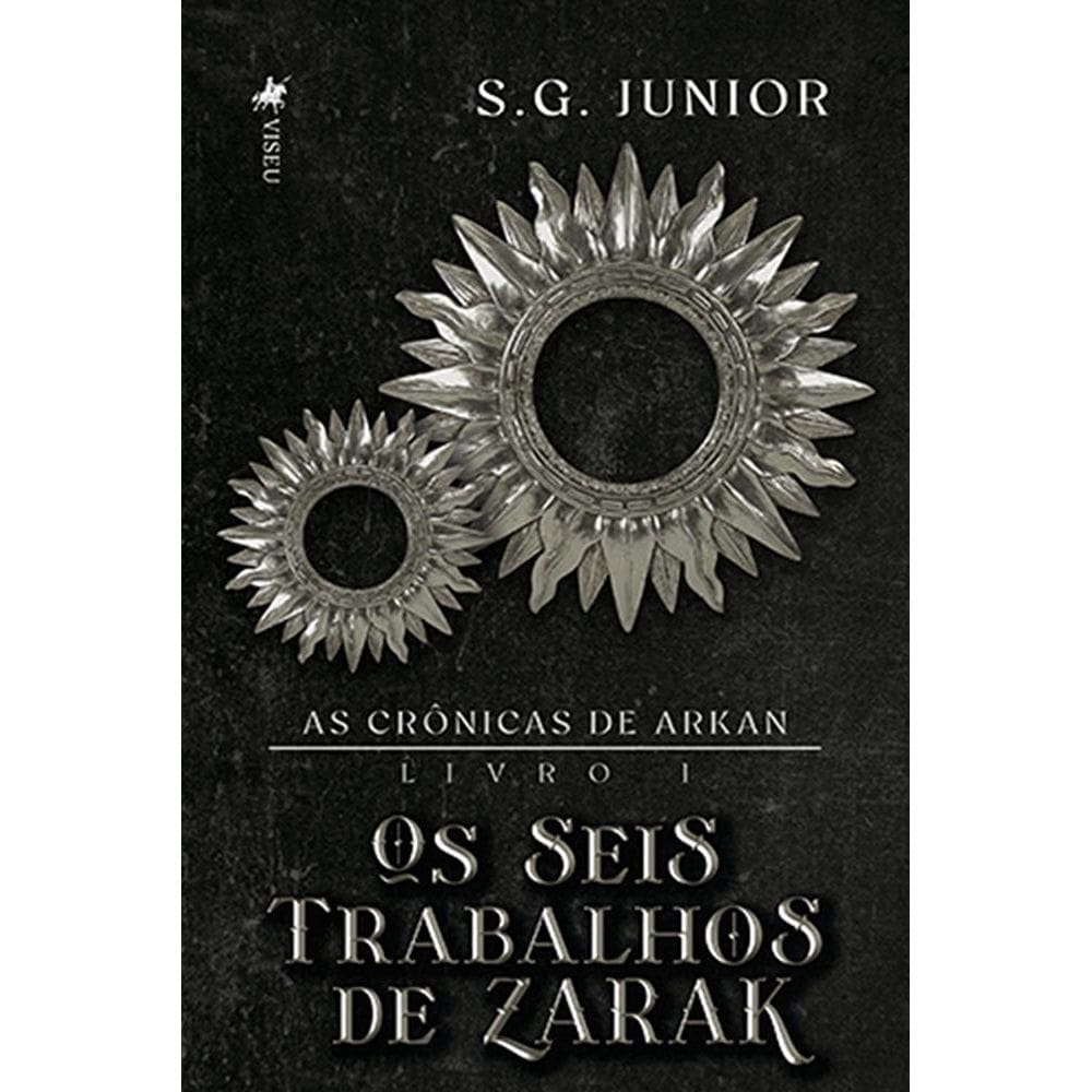 As crônicas de Arkan: Livro 1: Os Seis Trabalhos de Zarak