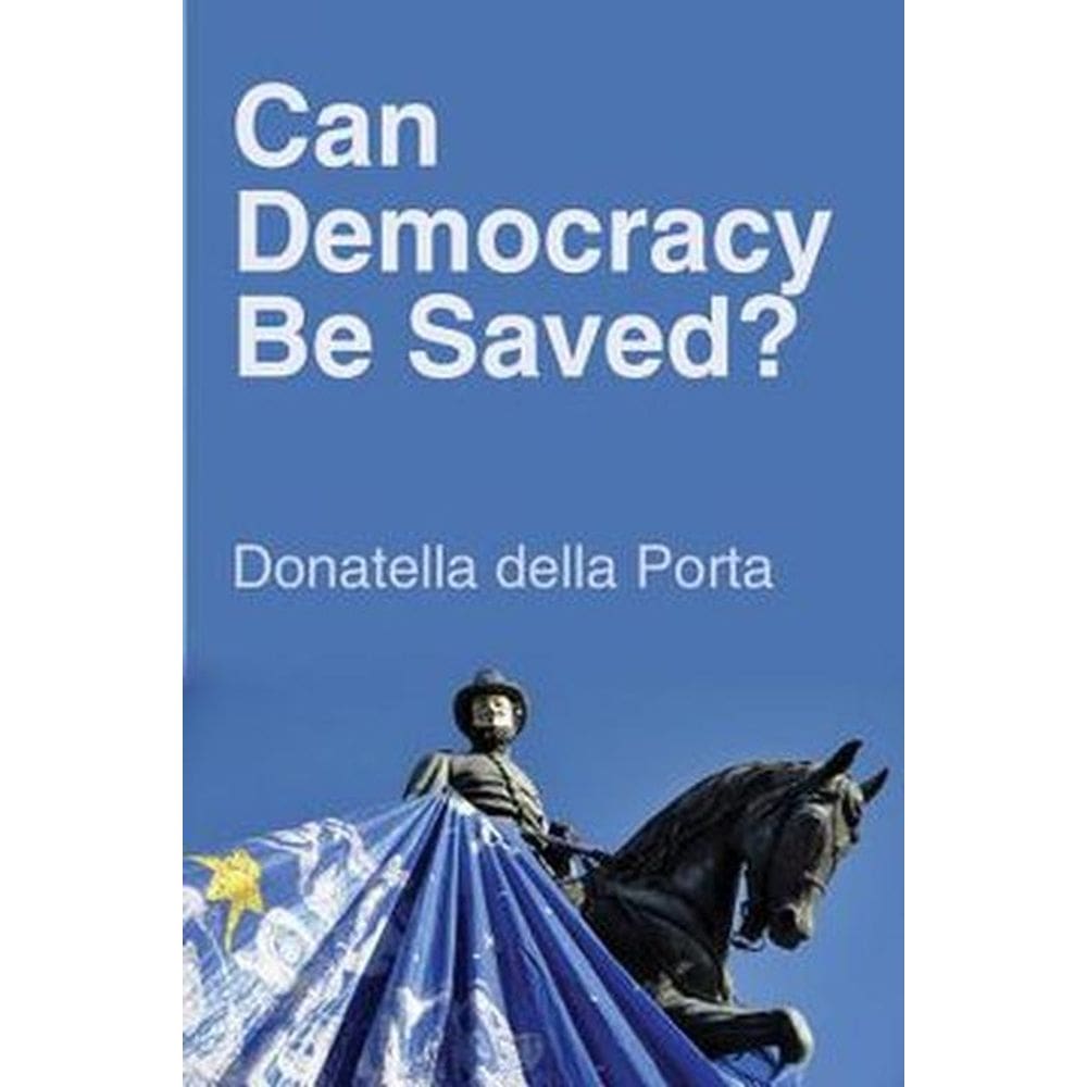Can Democracy Be Saved?: Participation, Deliberati