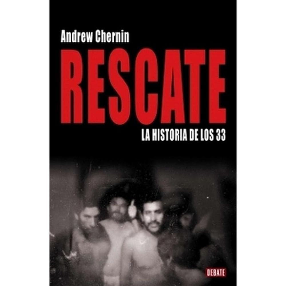 Rescate: La Historia De Los 33