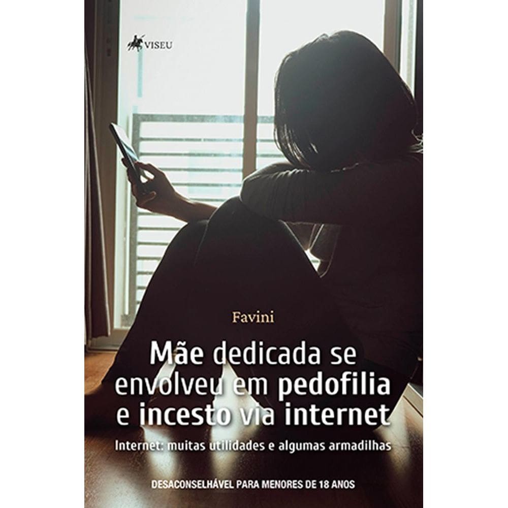 Mãe Dedicada Se Envolveu Em Pedofilia E Incesto Via Internet: muitas utilidades e algumas armadilhas